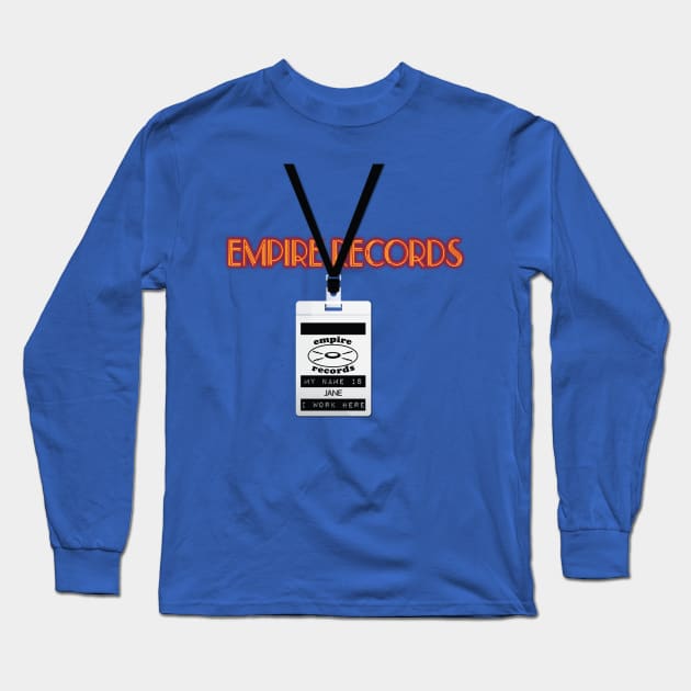 Empire Records Employee Badge - Jane Long Sleeve T-Shirt by 3 Guys and a Flick